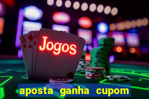 aposta ganha cupom 5 reais