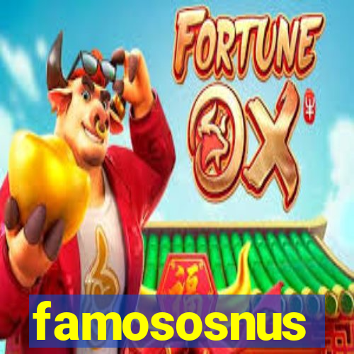 famososnus