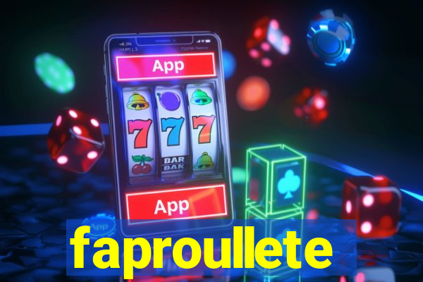 faproullete