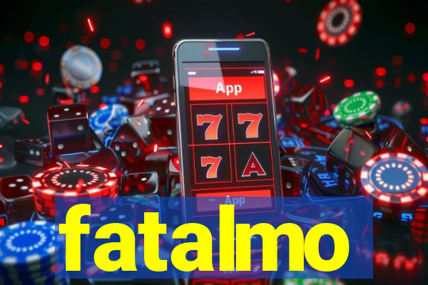 fatalmo