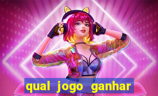 qual jogo ganhar dinheiro sem depositar nada