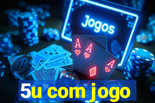 5u com jogo