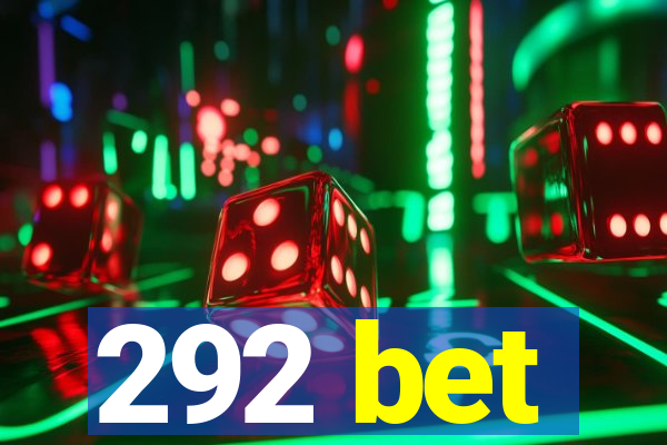 292 bet