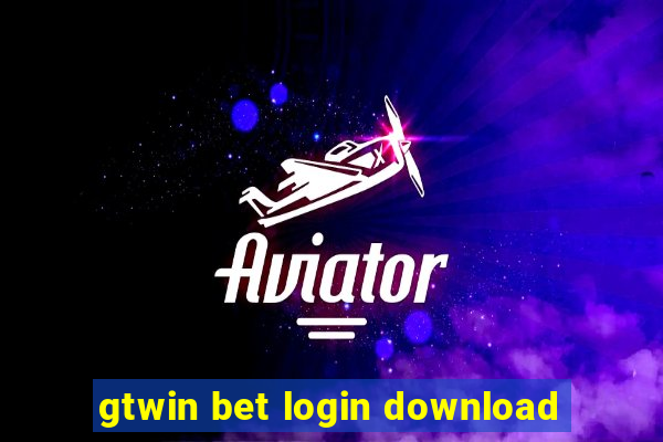 gtwin bet login download