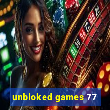 unbloked games 77