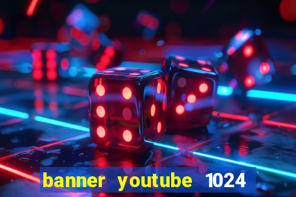 banner youtube 1024 x 576