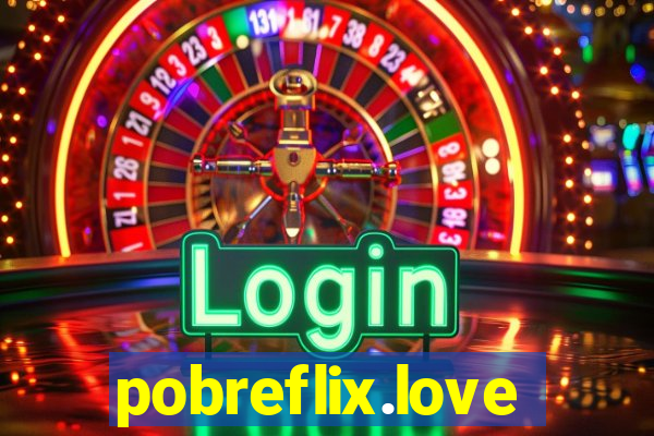 pobreflix.love