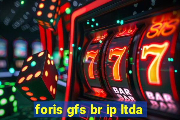 foris gfs br ip ltda