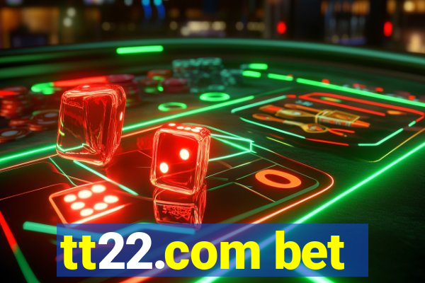 tt22.com bet