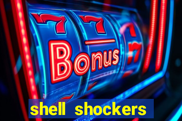 shell shockers unblocked links