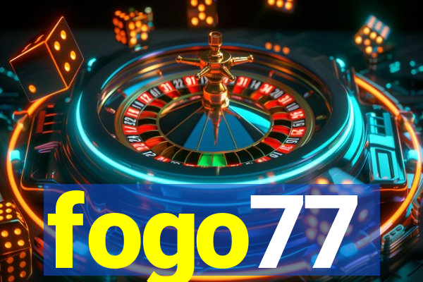 fogo77