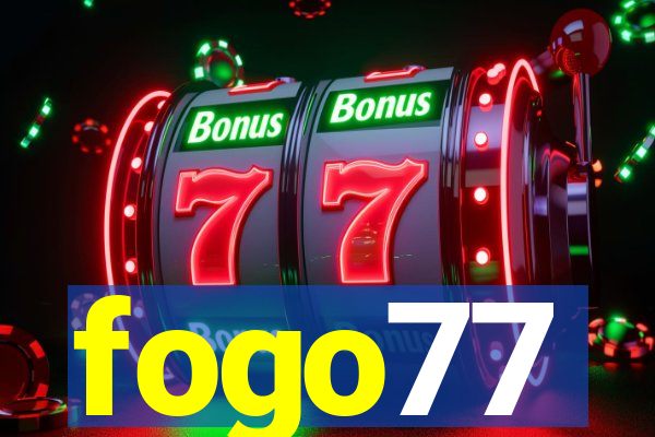 fogo77