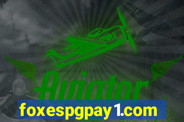 foxespgpay1.com