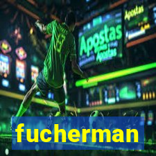 fucherman