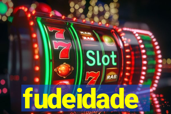 fudeidade