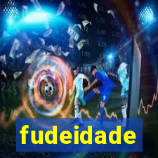 fudeidade