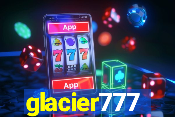 glacier777