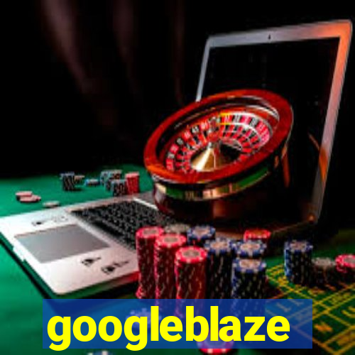 googleblaze