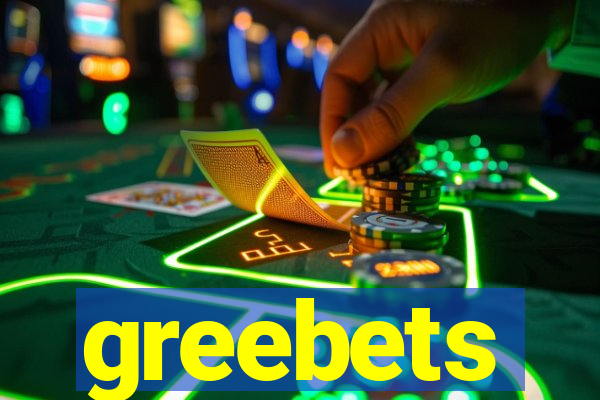 greebets