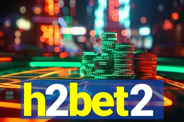 h2bet2