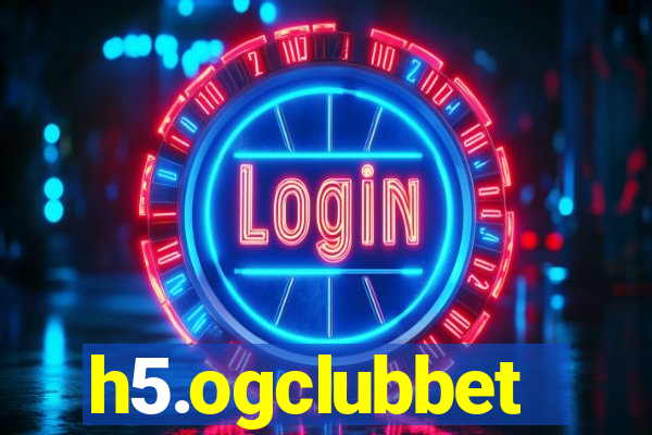 h5.ogclubbet