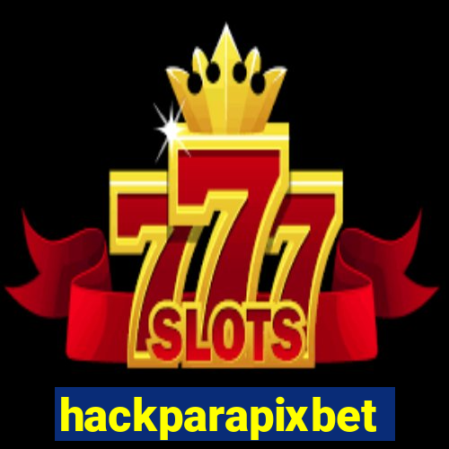 hackparapixbet