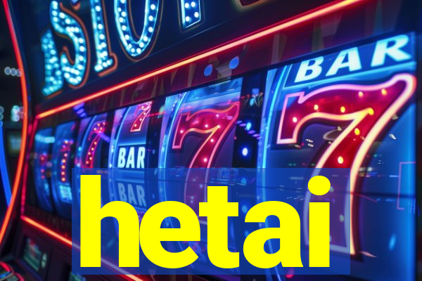 hetai