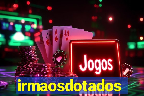 irmaosdotados