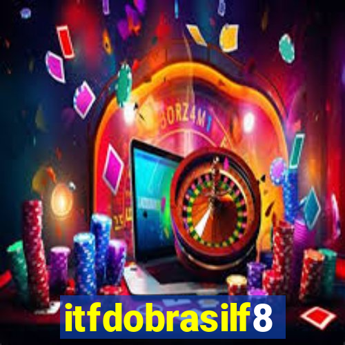 itfdobrasilf8