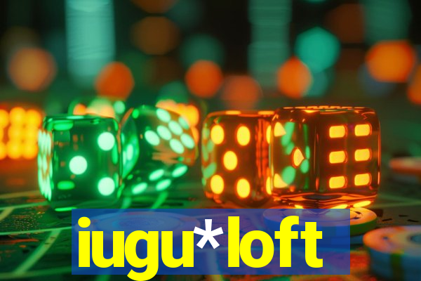 iugu*loft