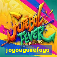 jogoaguaefogo