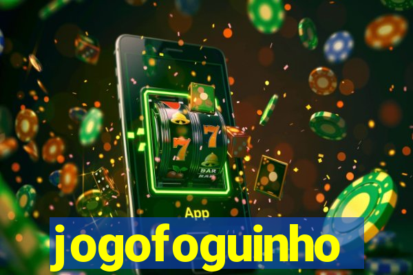 jogofoguinho