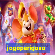 jogoperigoso