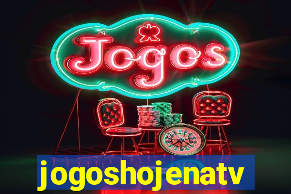 jogoshojenatv