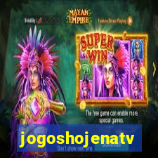 jogoshojenatv