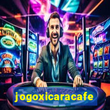 jogoxicaracafe