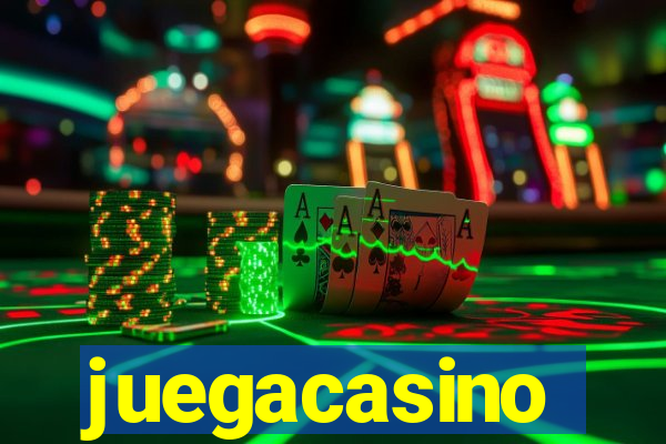 juegacasino