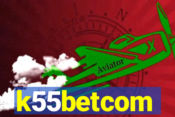 k55betcom