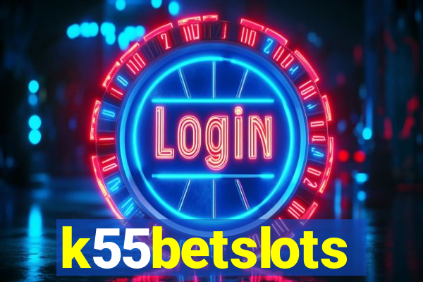 k55betslots