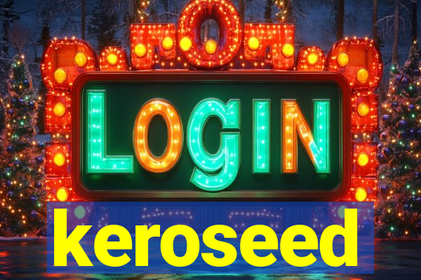 keroseed