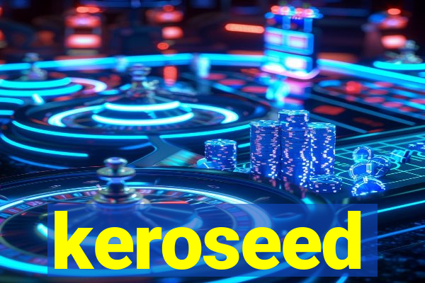 keroseed