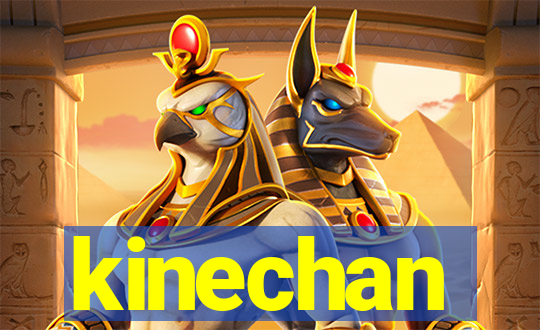 kinechan