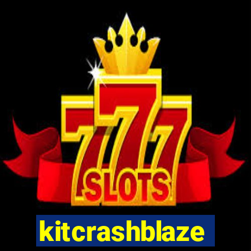 kitcrashblaze