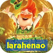 larahenao