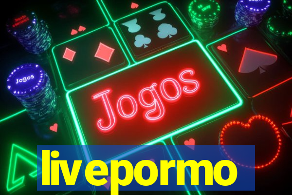 livepormo