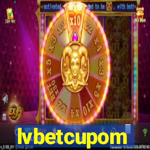 lvbetcupom