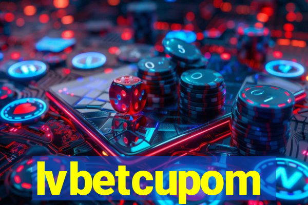 lvbetcupom