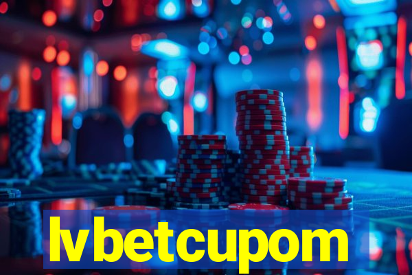 lvbetcupom