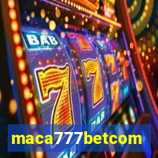 maca777betcom