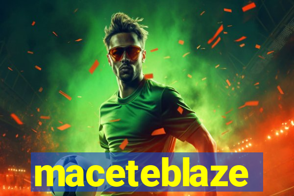 maceteblaze